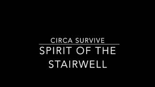 Circa Survive - Spirit of the Stairwell (lowered pitch/deep voice)