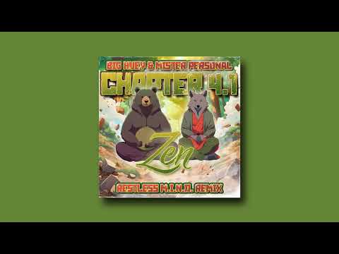 CHAPTER 4.1 - ZEN (RESTLESS M.I.N.D. REMIX) - MISTER PERSONAL & BIG HUEY