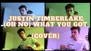 COVER: Justin Timberlake - (Oh No) What You Got