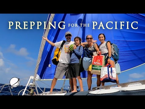 PREPPING to SAIL ACROSS THE PACIFIC OCEAN (Ep. 46)