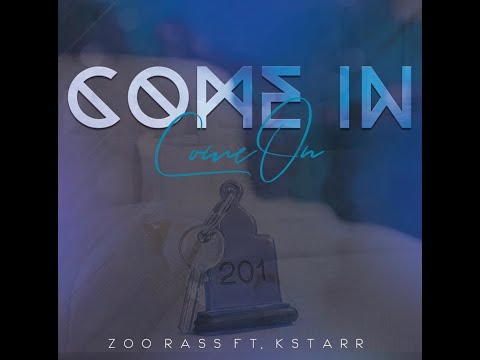 Zoo Rass Ft KStarr - Come In Come On (Lyric Video)