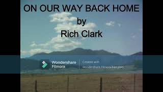 ON OUR WAY BACK HOME (song) by Rich Clark