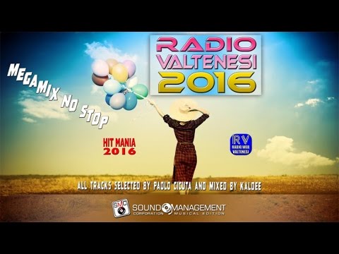 *MEGAMIX NO STOP* RADIO VALTENESI 2016 - Selected Paolo Cicuta Mixed Kaldee
