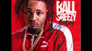 3. Ball Greezy - Nice &amp; Slow Feat.  Lil Dred (BaeDay Mixtape)