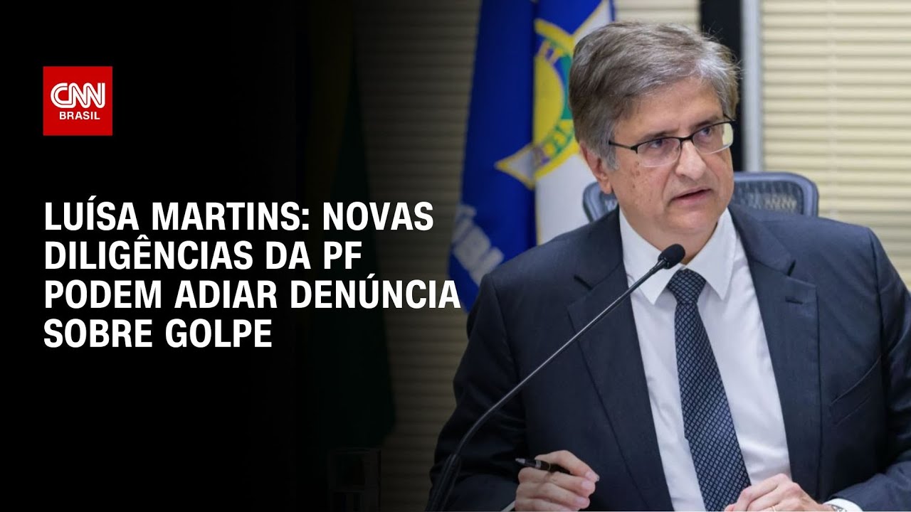 Luísa Martins: Novas diligências da PF podem adiar denúncia sobre o golpe   | BASTIDORES CNN