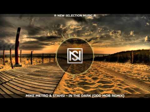 Mike Metro & Stahsi - In The Dark (Odd Mob Remix)