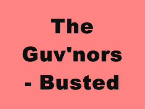 The Guv'nors - Busted
