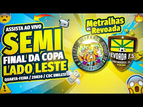 Metralhas v Revoada | Semi Final da Copa Liga Lado Leste 2022 (PRATA) | AO VIVO