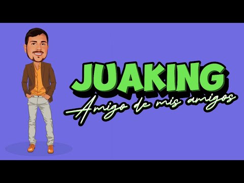 Juaking - Amigo de mis amigos