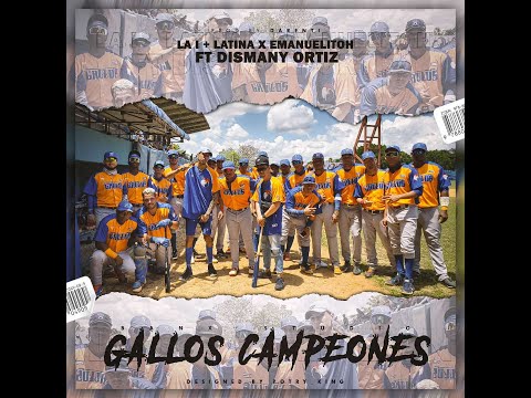Gallos Campeones La I +Latina X Emanuelitoh FT Dismany Ortiz