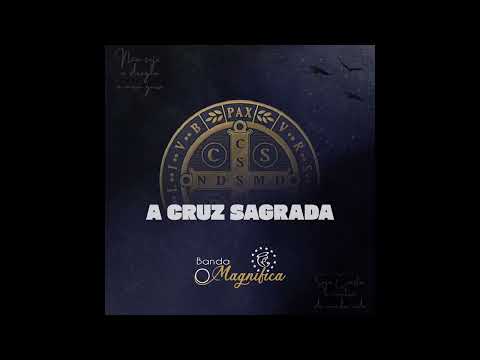 A Cruz Sagrada - Banda O Magnifica