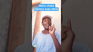 Mano chaba merece suas obras