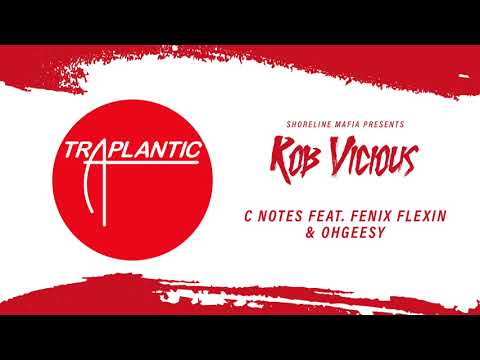 Shoreline Mafia (Rob Vicious) - C Notes Feat. Fenix Flexin & Ohgeesy [Official Audio]