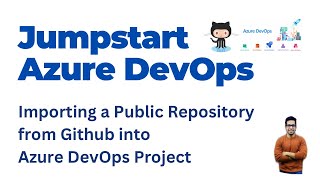 Download the video "12b . How to Import a Public GitHub Repository into Your Azure Devops Project"
