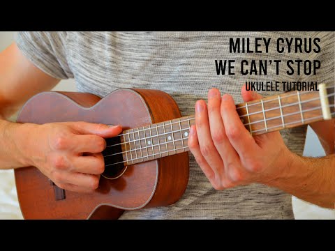 Miley Cyrus – We Can’t Stop EASY Ukulele Tutorial With Chords / Lyrics