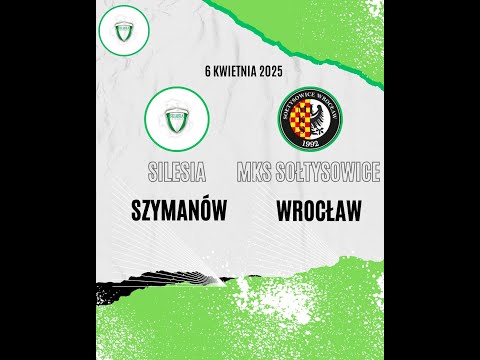 06.04.2025 Zapowiedź Silesia Szymanów-MKS Sołtysowice Wrocław Sezon 2024/25 Grupa IX wroc. B-klasy