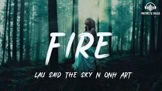 3LAU Said The Sky NÉONHÈART - Fire [ lyric ]