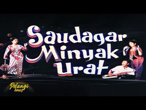 SAUDAGAR MINYAK URAT | FILEM MELAYU KLASIK | S. Kadarisman | Normadiah | Aziz Sattar | Mariani