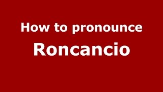How to pronounce Roncancio