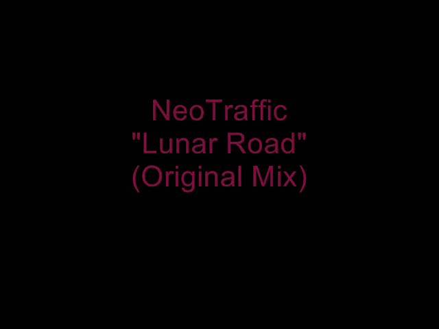 Neotraffic - Lunar Road (Original Mix)