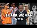 SUPER WOMAN RMX Tanzania Men All Star