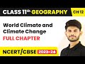World Climate And Climate Change Full Chapter Explanation Class 11 Geography Chapter 12