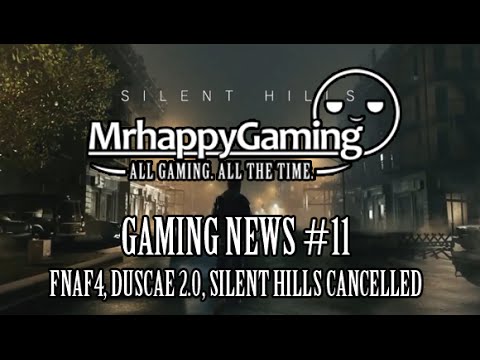 Happy Gaming News: FNAF4, Duscae 2.0, Silent Hills Cancelled (May 3rd)