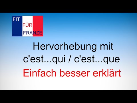 Hervorhebung mit c'est...qui / c'est..que - einfach besser erklärt!