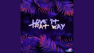 Love It That Way Music Video