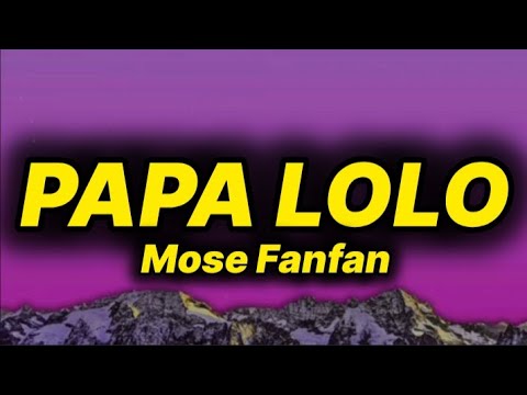 Mose Fanfan - Papa Lolo (lyrics)