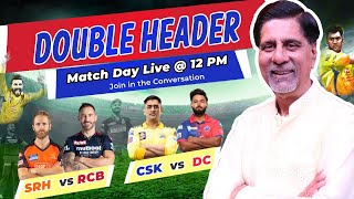 Double Header : SRH VS RCB & CSK VS DC |Matchday Live with Cheeka| IPL 2022