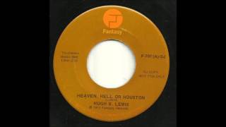 Hugh X. Lewis - Heaven, Hell Or Houston