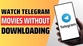 How to watch telegram movies without downloading