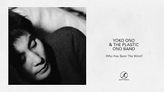 Yoko Ono - Who Has Seen The Wind? (Official Audio)