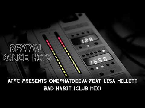 ATFC Presents OnePhatDeeva feat. Lisa Millett - Bad Habit (Club Mix) [HQ]