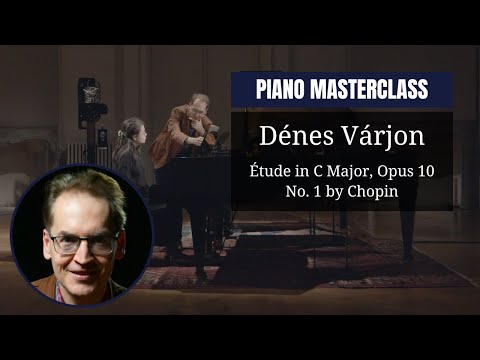 PIANO masterclass by Dénes Várjon | Étude in C Major, Opus 10 No. 1 by Frédéric Chopin