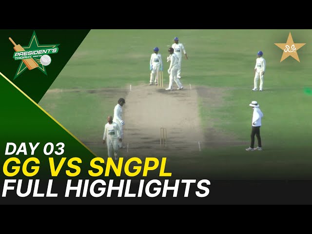 Full Highlights | Ghani Glass vs SNGPL | President Trophy | 2025-26 | Day 3 | PCB | M2Y1S Full Highlights | Ghani Glass vs SNGPL | President Trophy | 2025-26 | Day 3 | PCB | M2Y1S