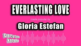 Gloria Estefan - Everlasting Love (Karaoke Version)