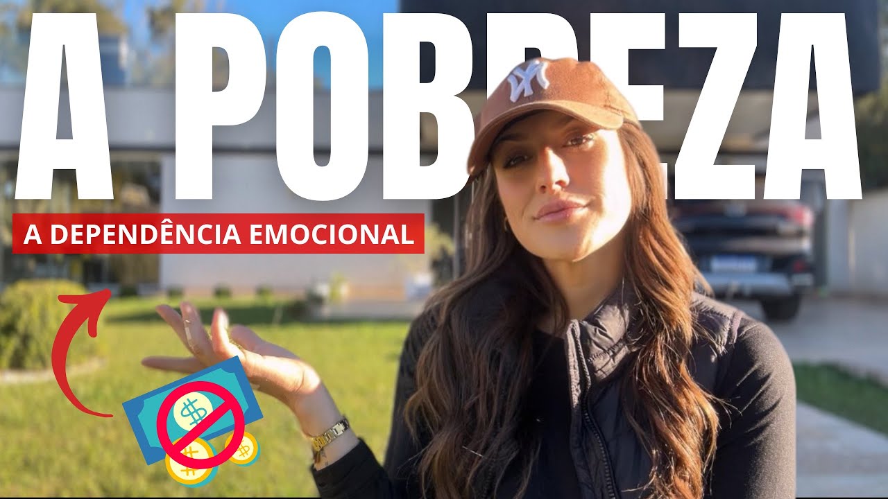 Por isso VOCÊ ESTÁ NA POBREZA ~ a dependência emocional e a POBREZA