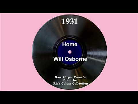 1931 Will Osborne - Home (Will Osborne, vocal)