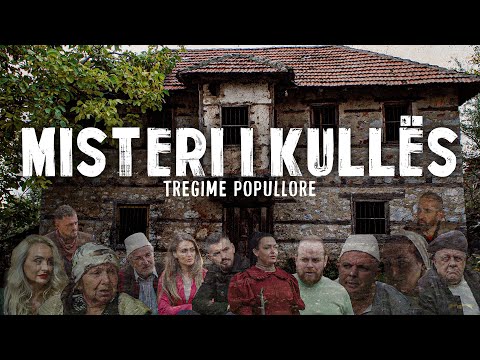 Tregime Popullore - Misteri i Kullës
