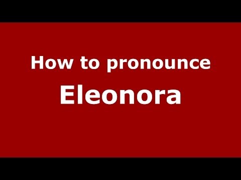 How to pronounce Eleonora