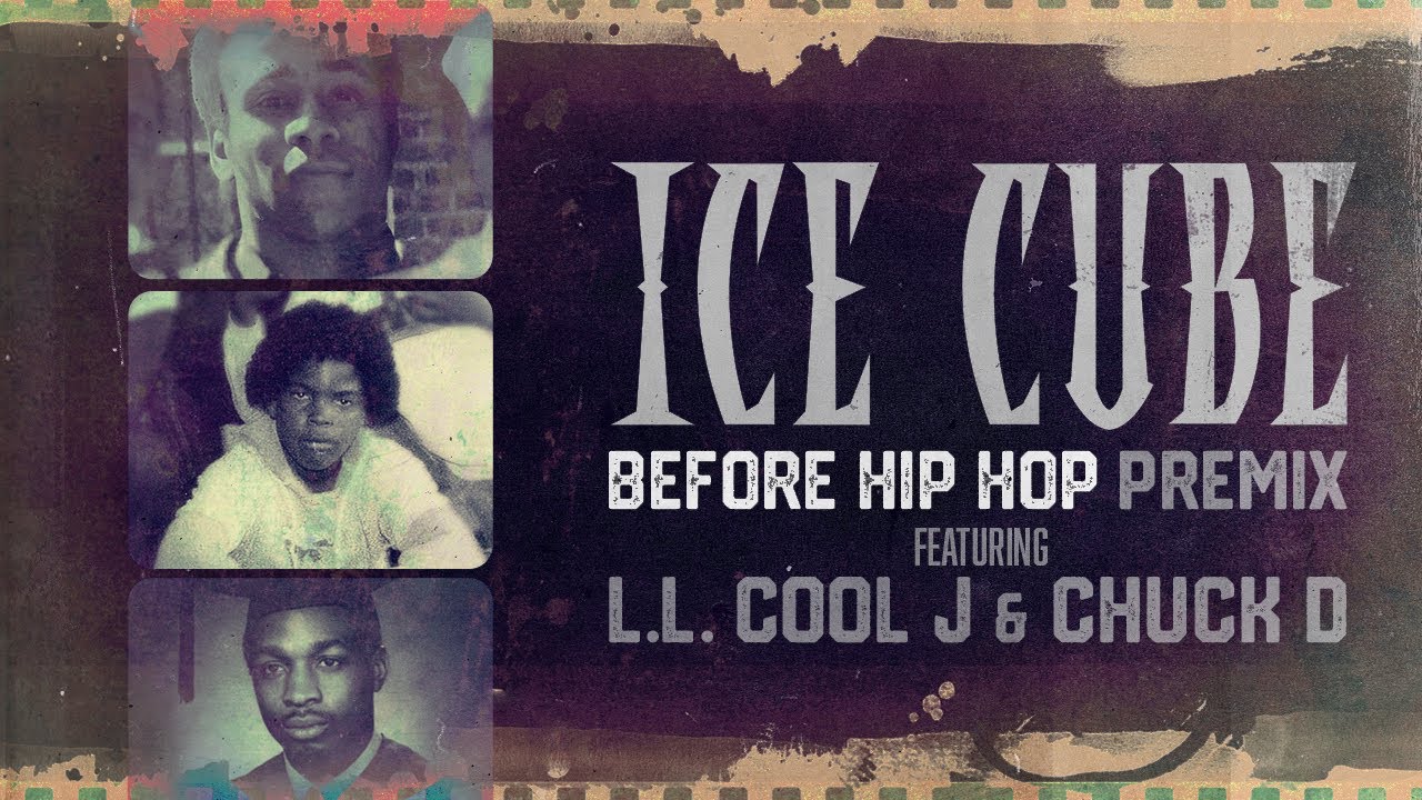Ice Cube - Before Hip Hop