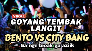 Download lagu DJ BENTO TEMBAK LANGIT X CITY BANG PARGOY FULL BASS 2022 mp3