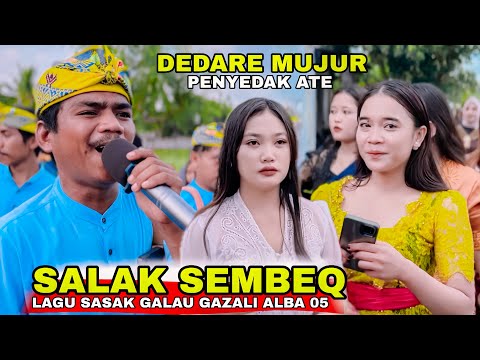 SALAK SEMBEQ LAGU SASAK GALAU BIKIN MEWEK !! GAZALI ALBA 05 TERBARU 2025