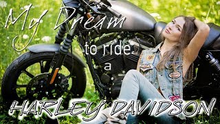 Why it was my dream to ride a Harley Davidson