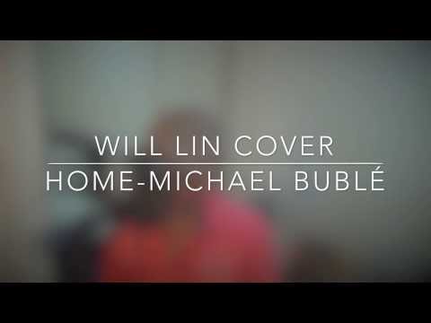 "Home" マイケル・ブーブレ（ウィル・リン・カヴァー ("Home" Michael Buble (Will Lin Cover))