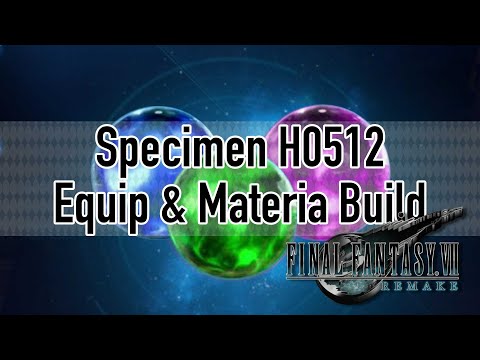 Final Fantasy VII Remake: Specimen H0512 - Boss Fight Equipment and Materia Builds