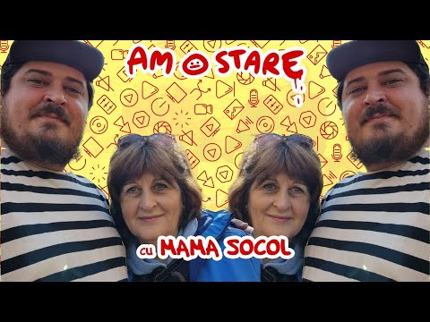 AM O STARE: cu mama Socol |PODCAST|