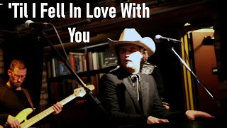 Til I Fell in Love with You -Bob Dylan (Virgil Kinsley &amp; His Band-Time Out Of Mind 25th Anniversary)